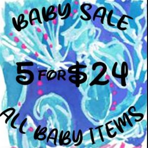 Baby Sale! All baby items 5 for $24 or 4 for $20!